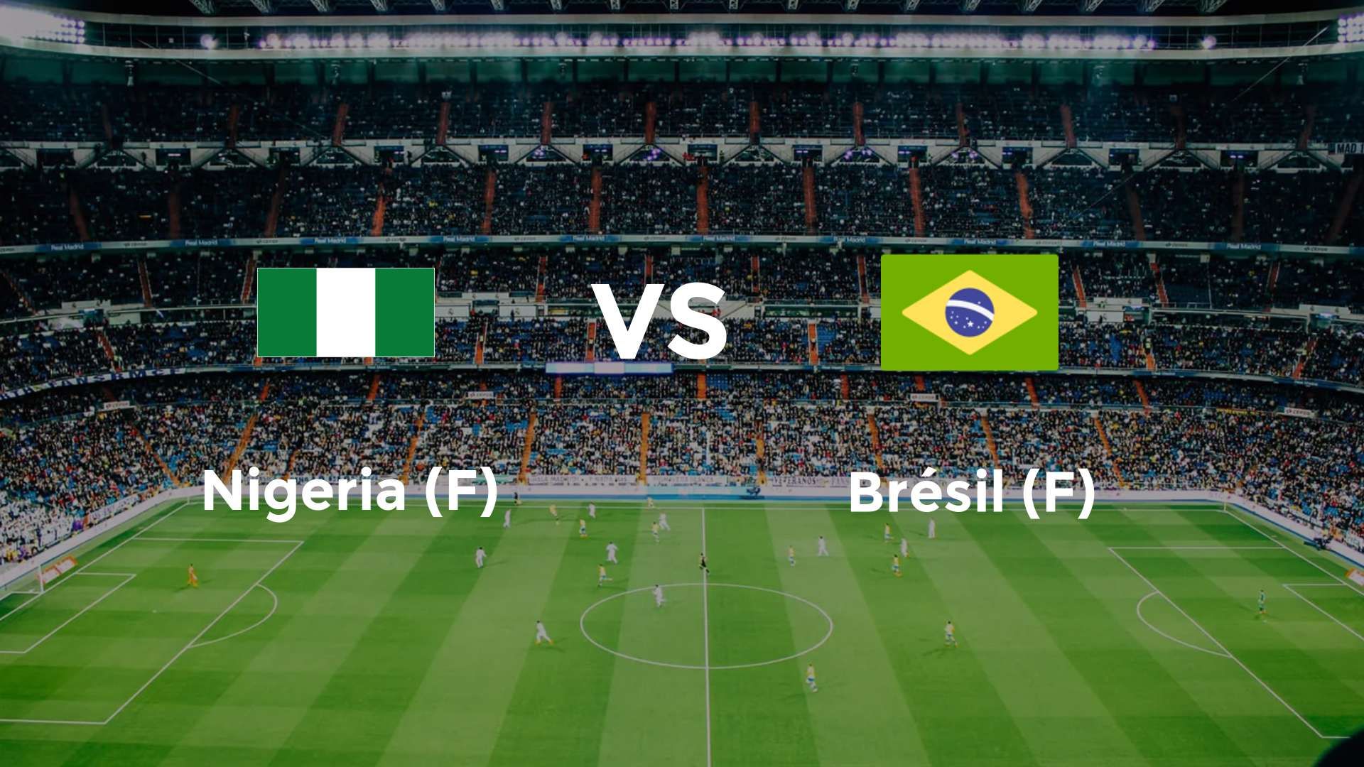 Nigeria (F) vs Brésil (F)