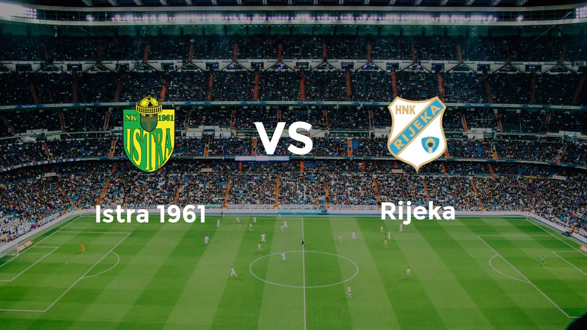 Istra 1961 vs Rijeka