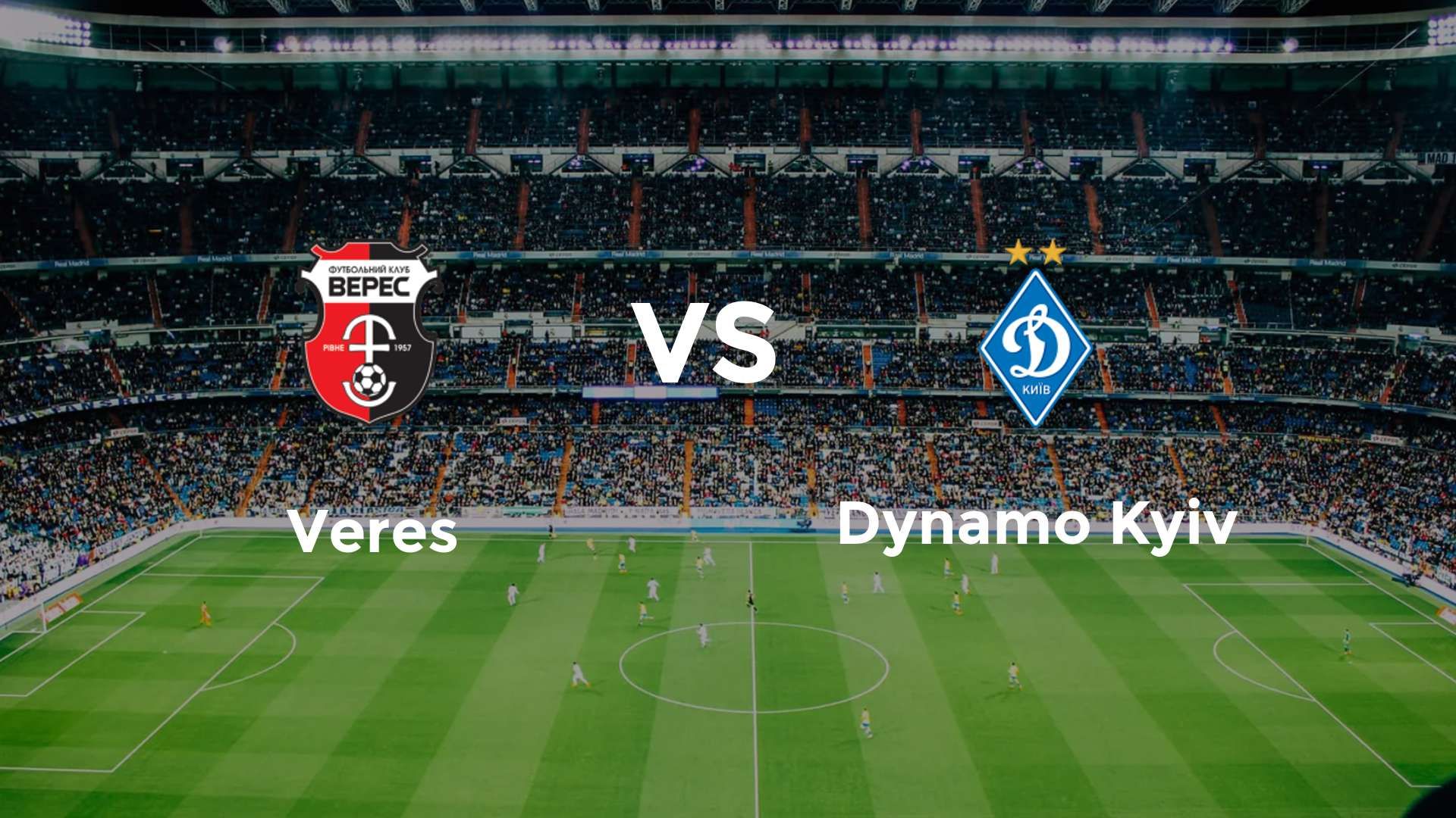 Veres vs Dynamo Kyiv