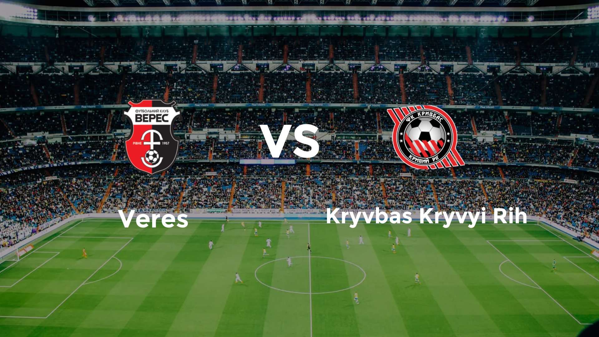 Veres vs Kryvbas Kryvyi Rih