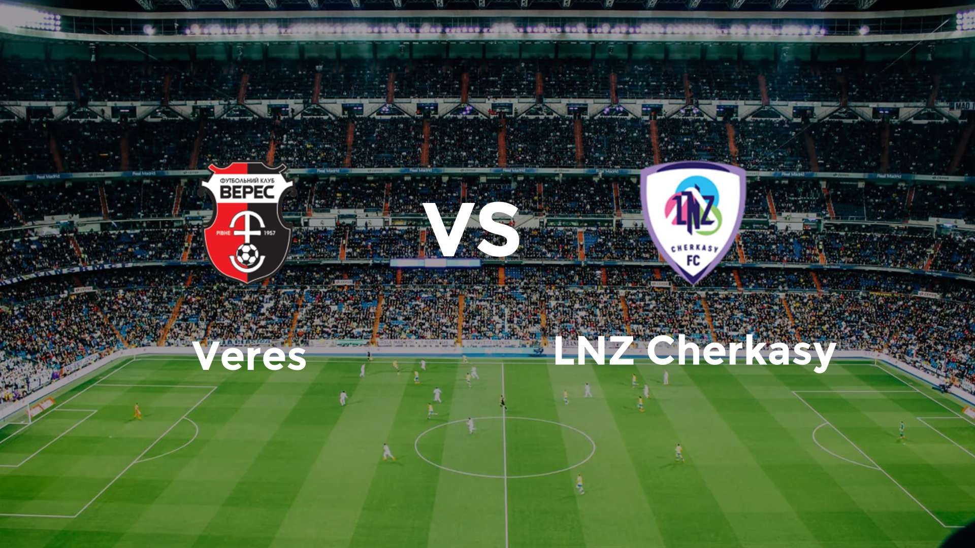 Veres vs LNZ Cherkasy