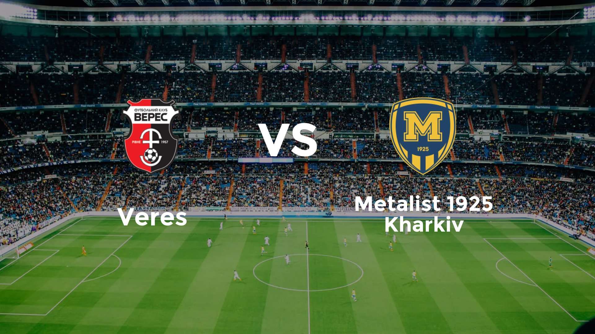 Veres vs Metalist 1925 Kharkiv