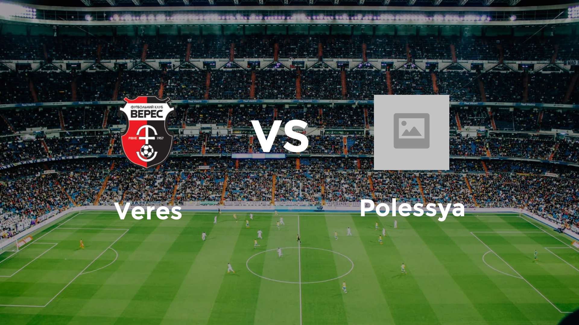 Veres vs Polissya Zhytomyr