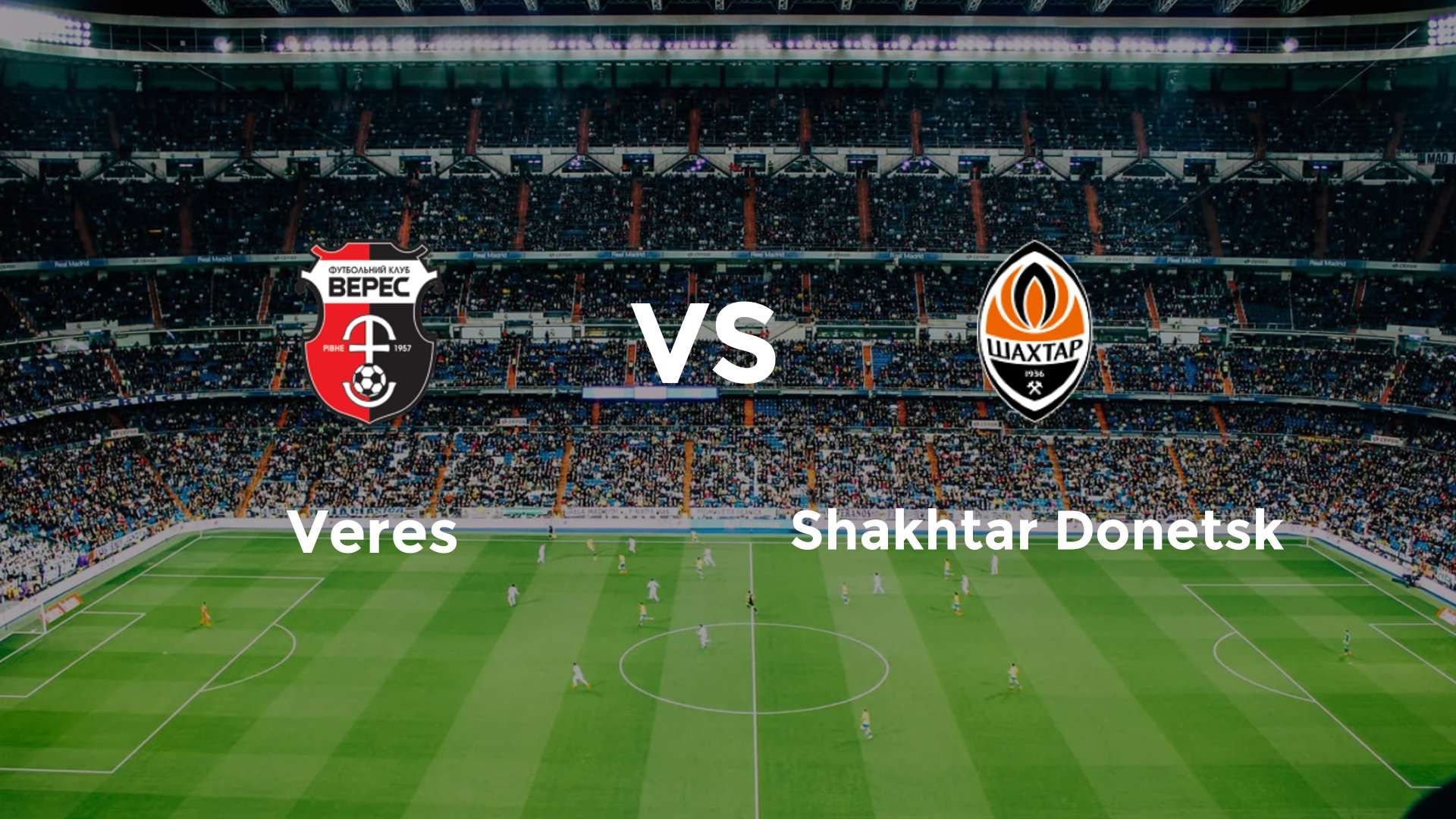 Veres vs Shakhtar Donetsk