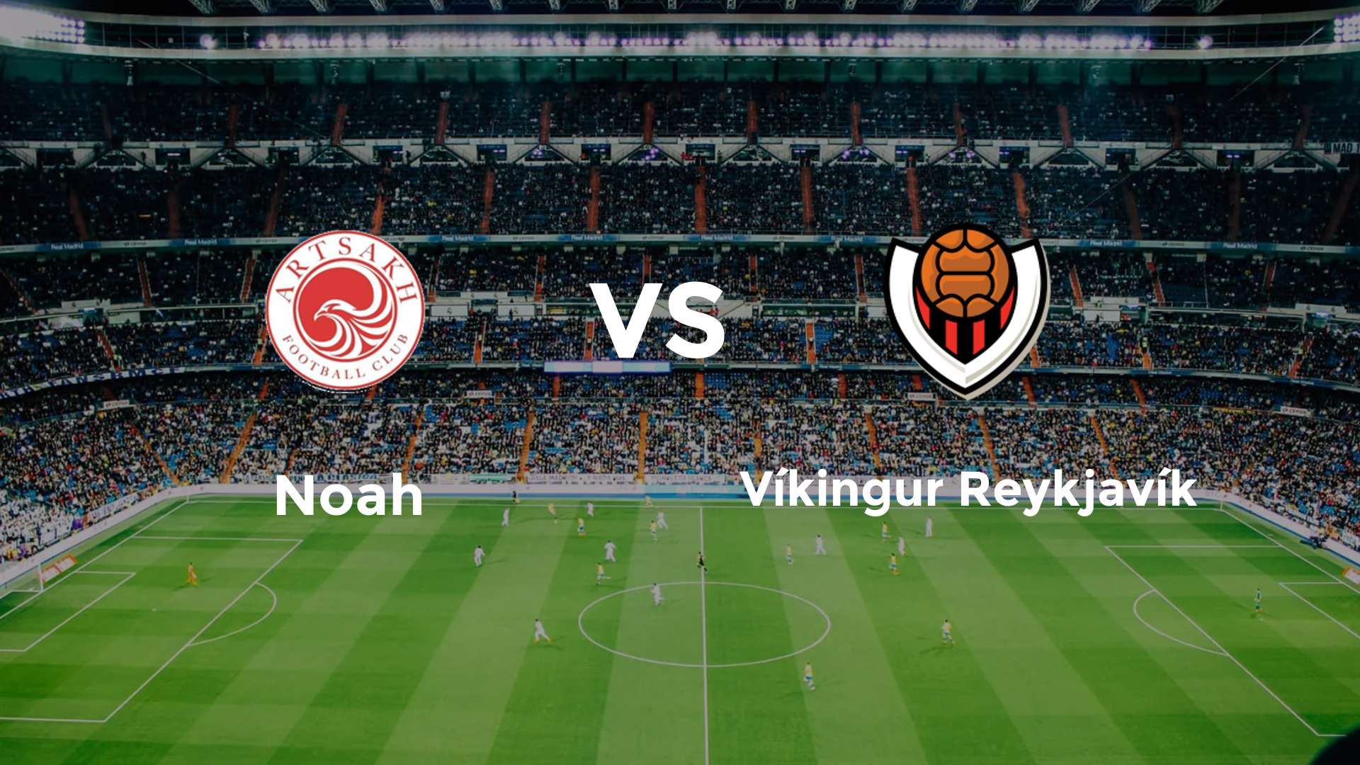 Noah vs Víkingur Reykjavík