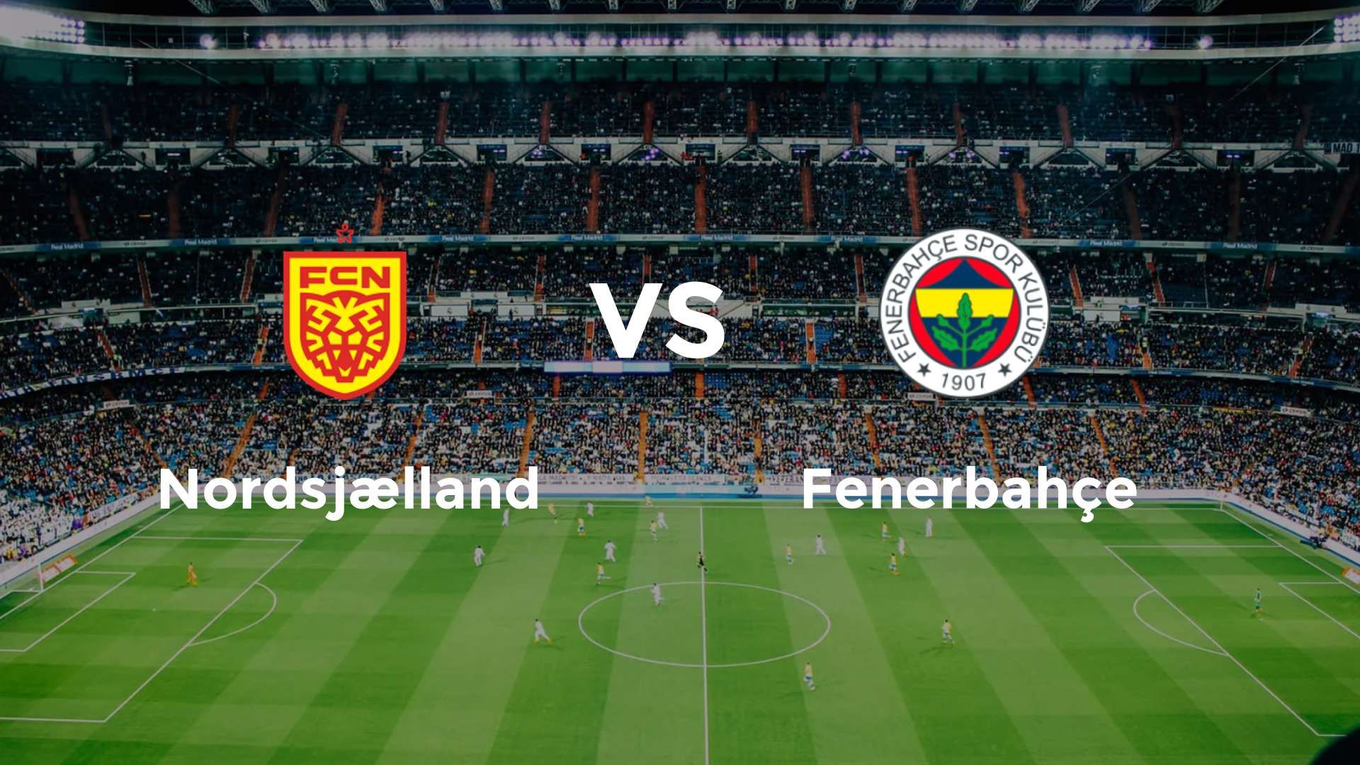 Nordsjælland vs Fenerbahçe
