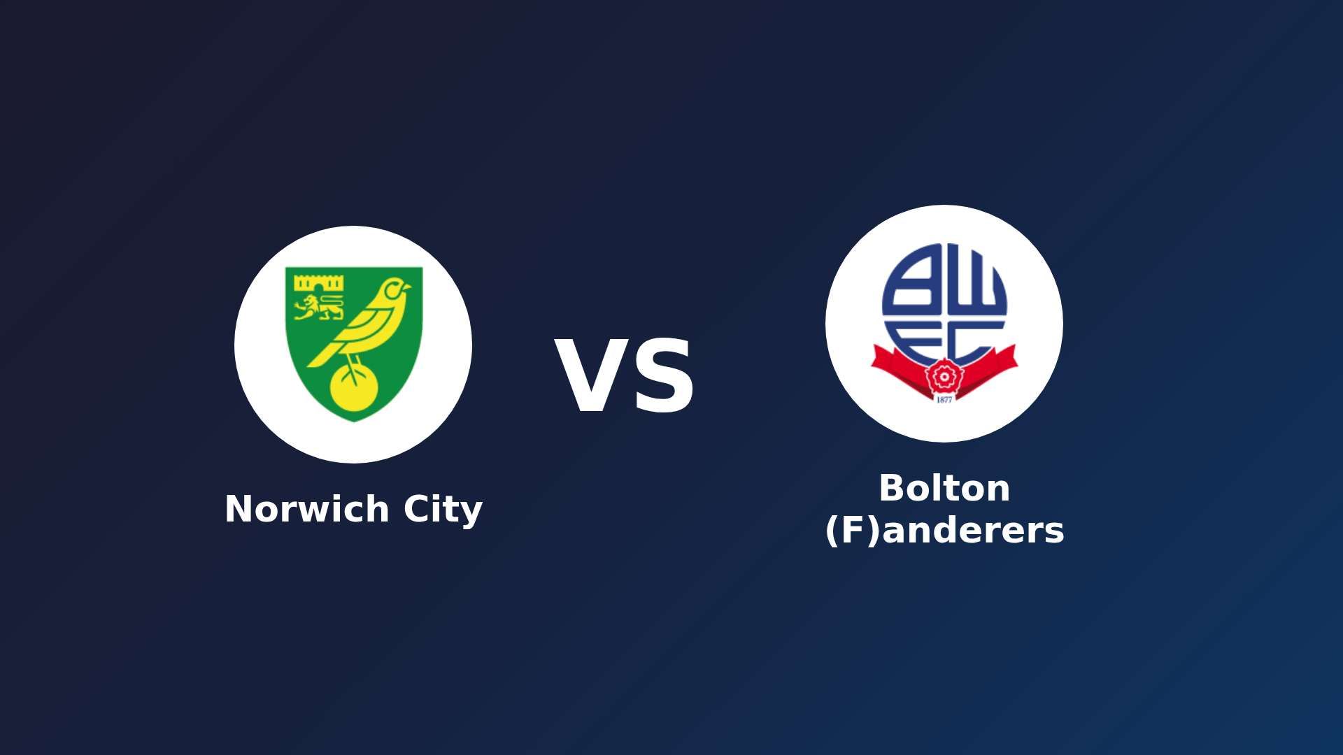 Norwich City vs Bolton (F)anderers