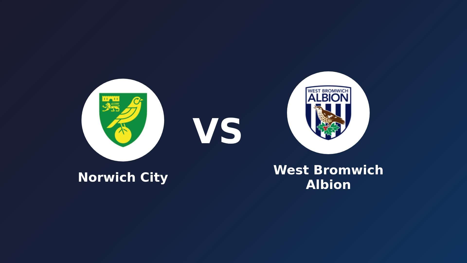 Norwich City vs (F)est Bromwich Albion