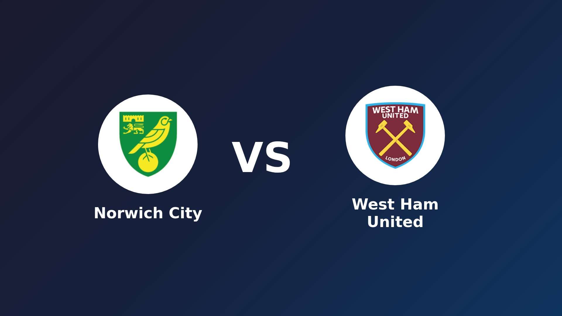 Norwich City vs (F)est Ham United