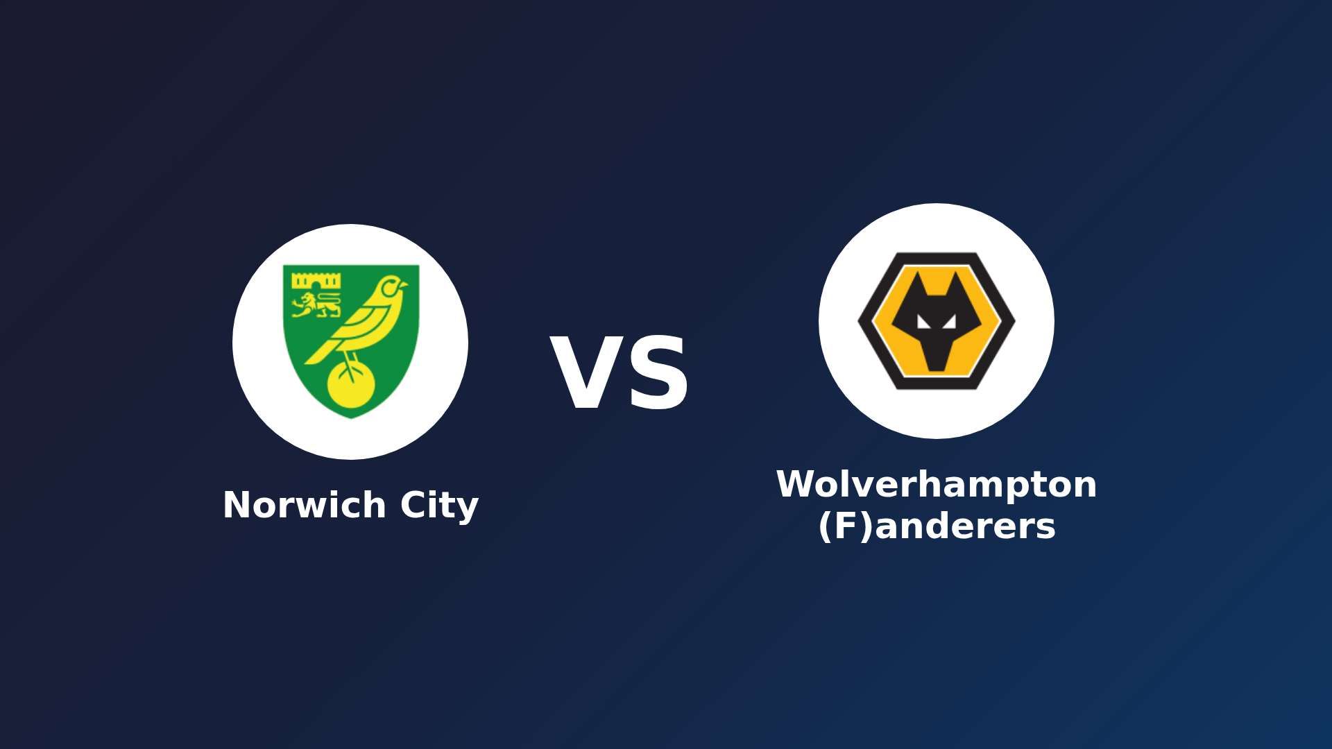 Norwich City vs (F)olverhampton (F)anderers