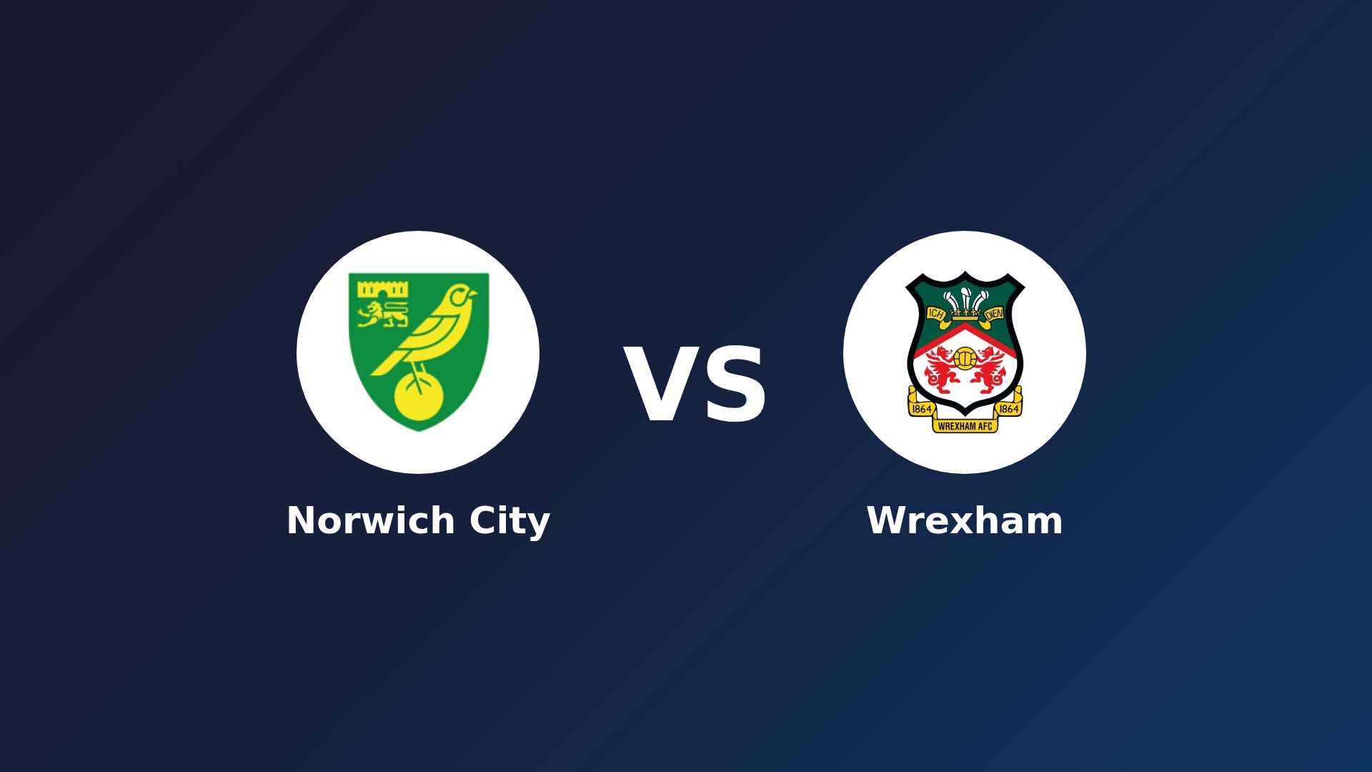 Norwich City vs (F)rexham