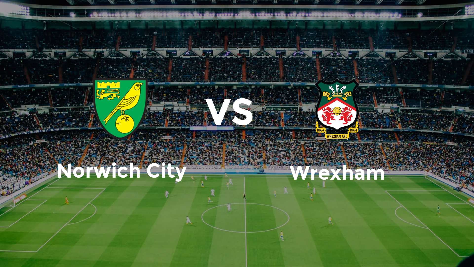 Norwich City vs (F)rexham