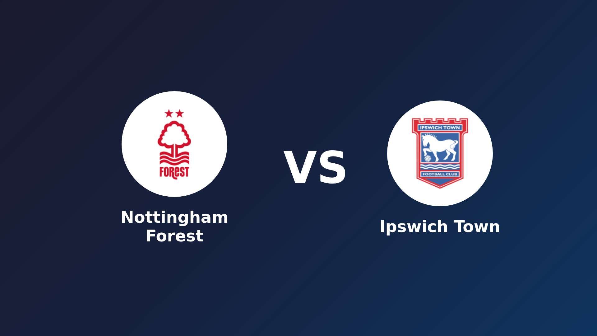 Nottingham Forest vs Ipswich Town
