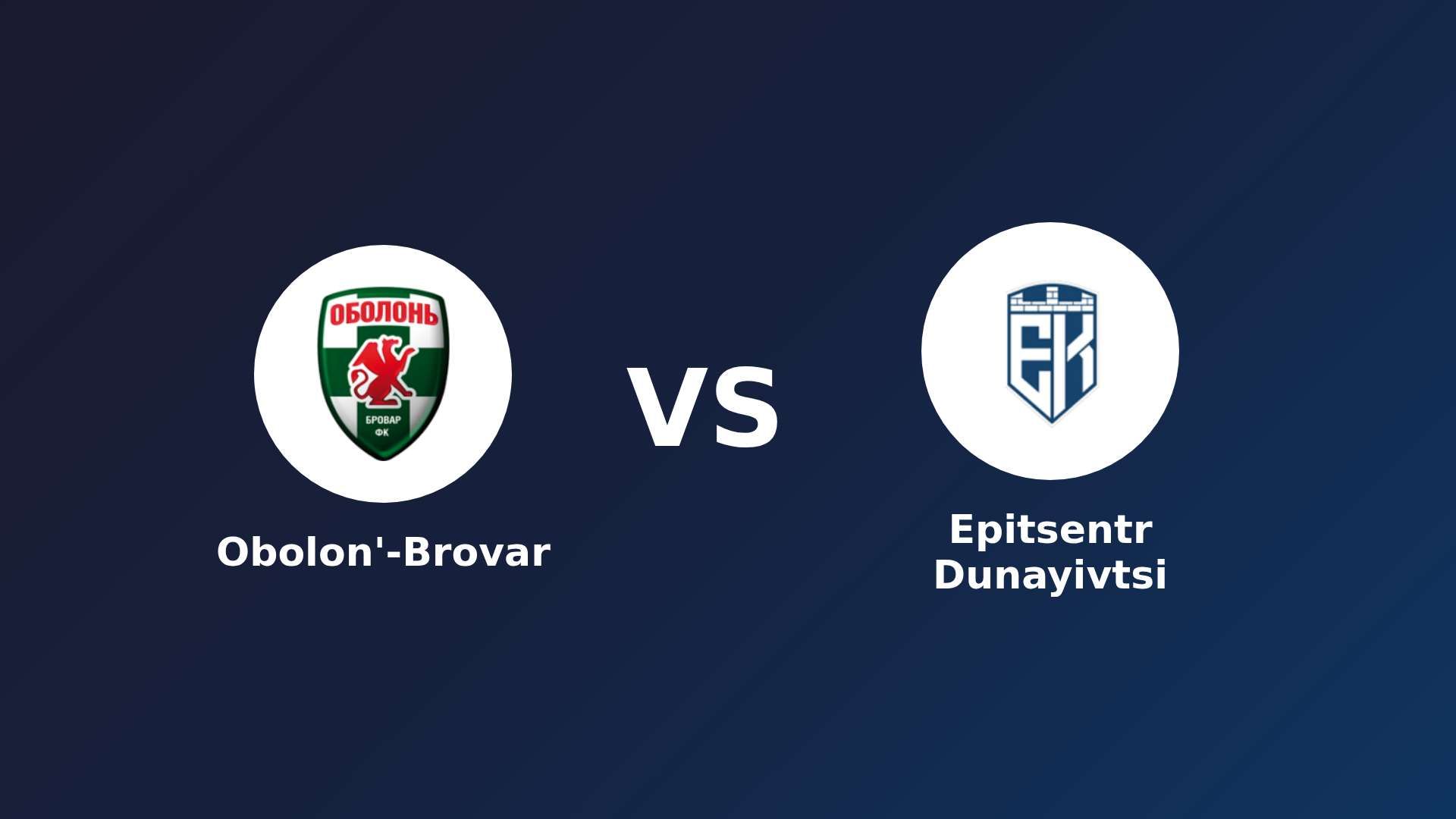 Obolon'-Brovar vs Epitsentr Dunayivtsi