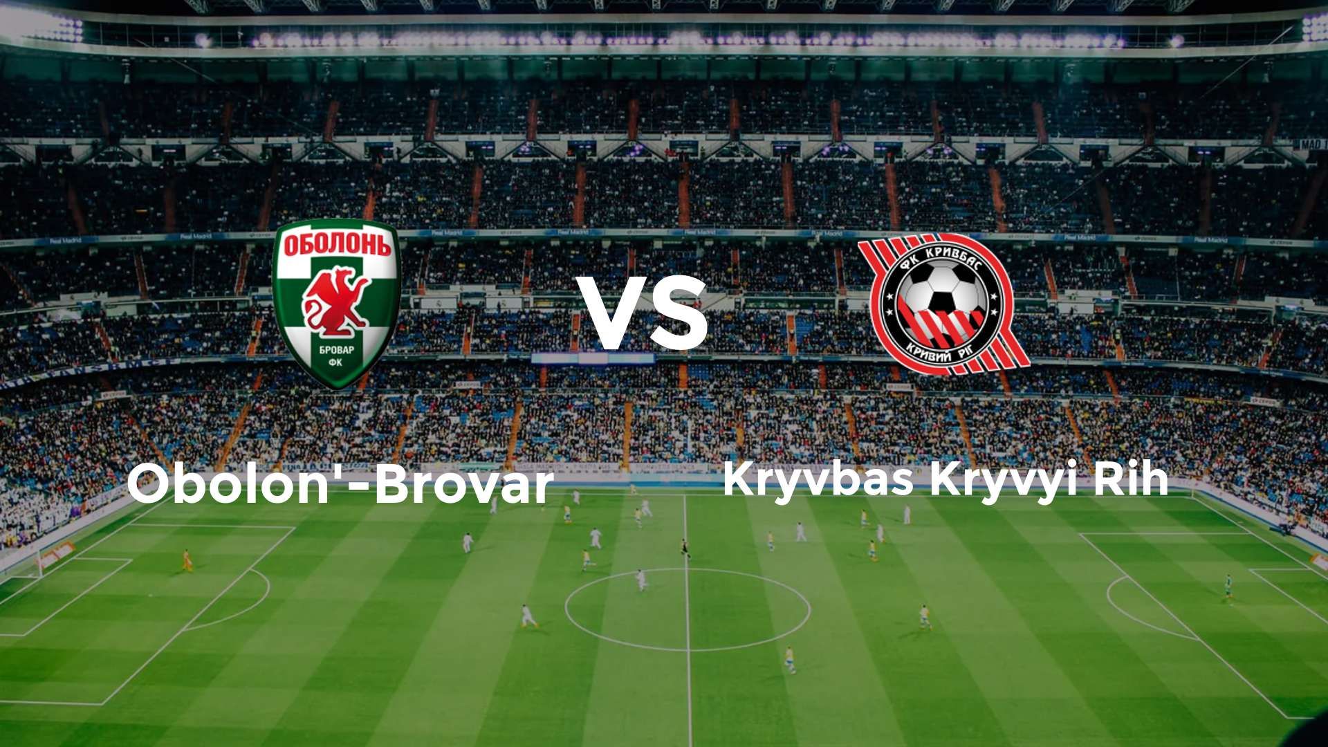 Obolon'-Brovar vs Kryvbas Kryvyi Rih
