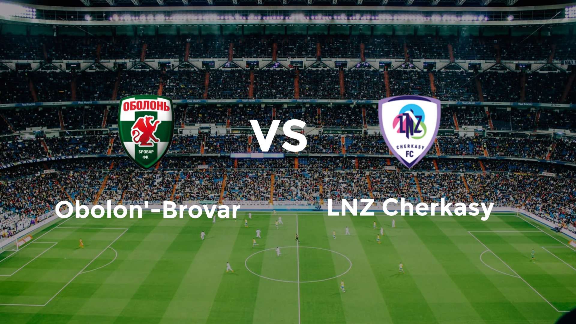 Obolon'-Brovar vs LNZ Cherkasy