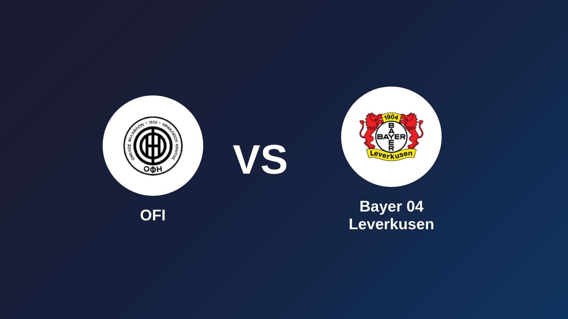 OFI vs Bayer 04 Leverkusen