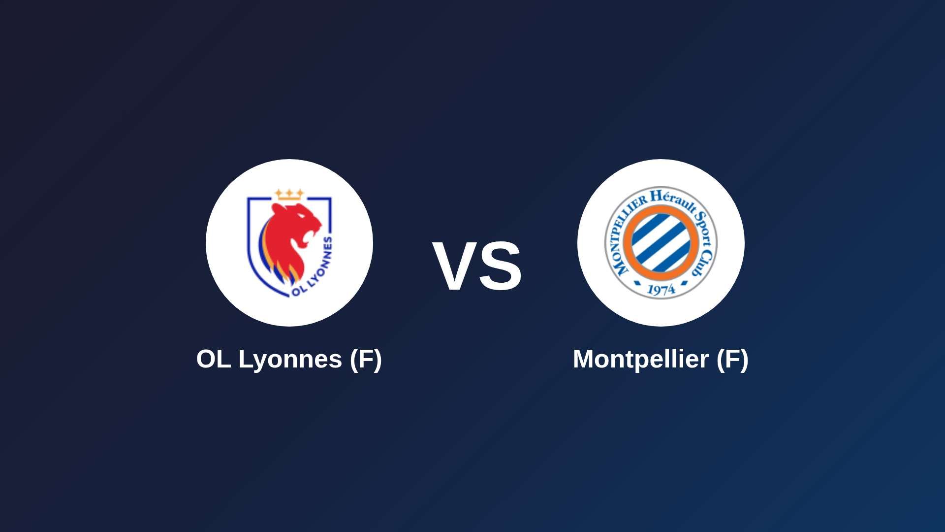 OL Lyonnes (F) vs Montpellier (F)
