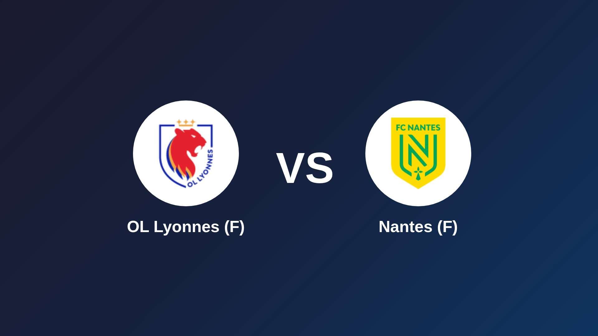 OL Lyonnes (F) vs Nantes (F)