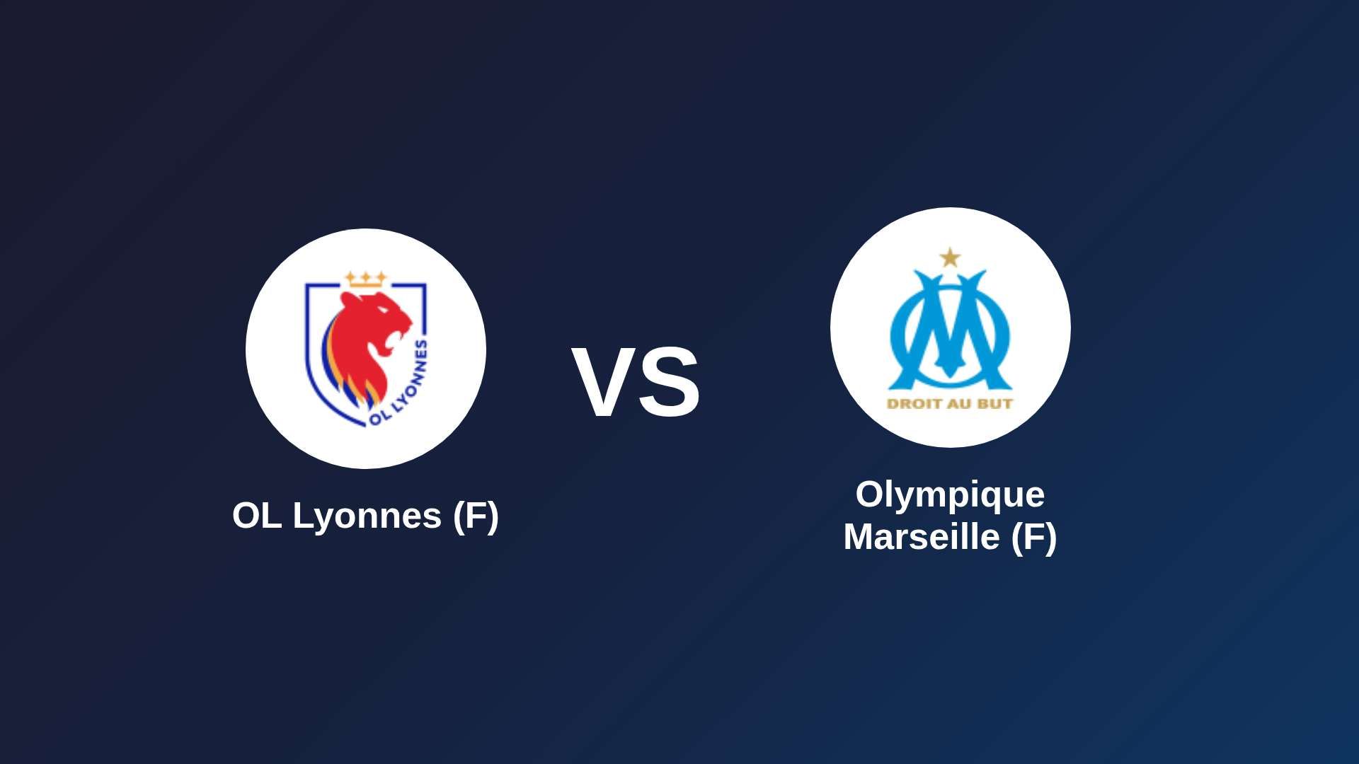 OL Lyonnes (F) vs Olympique Marseille (F)