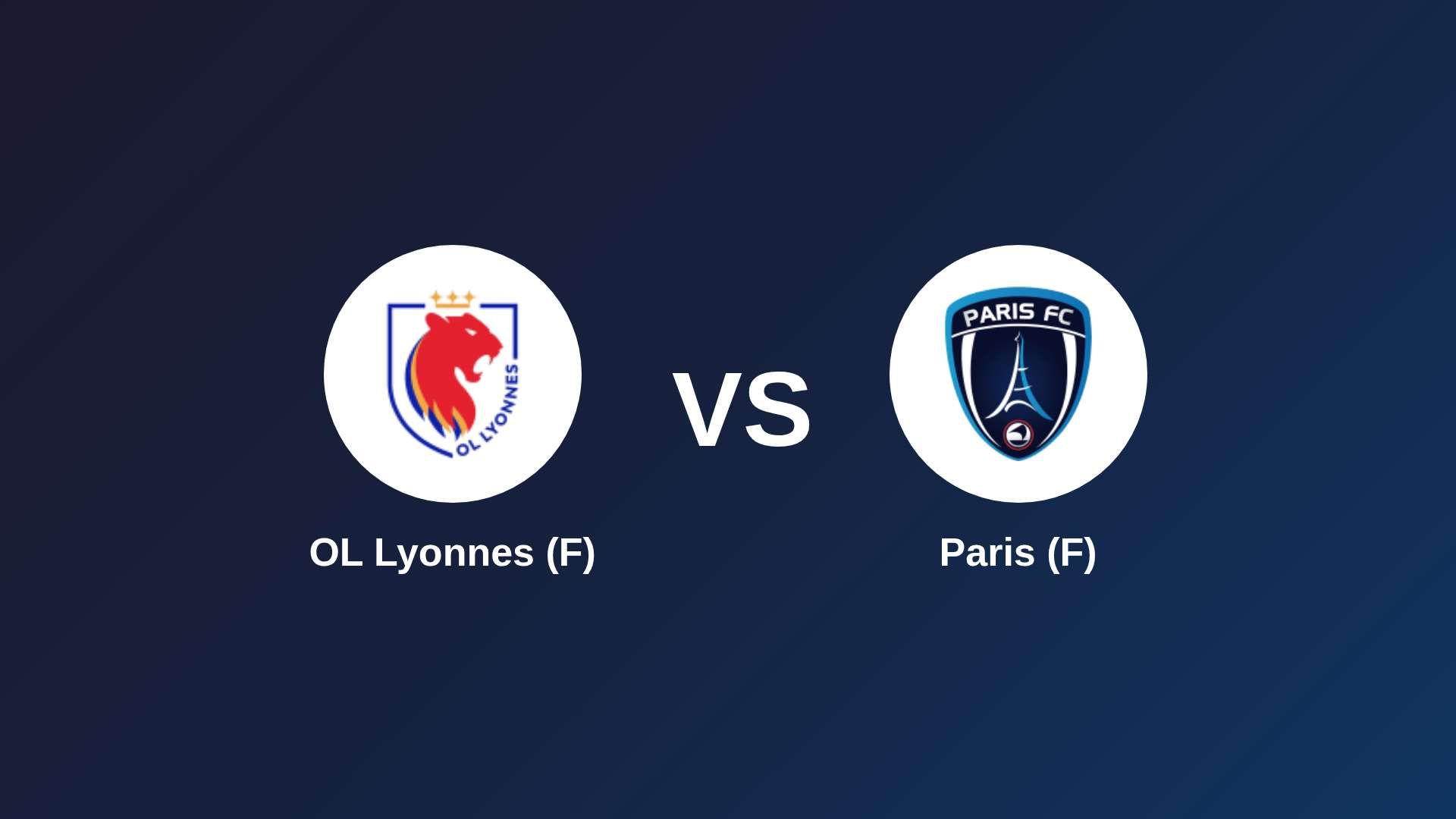 OL Lyonnes (F) vs Paris (F)