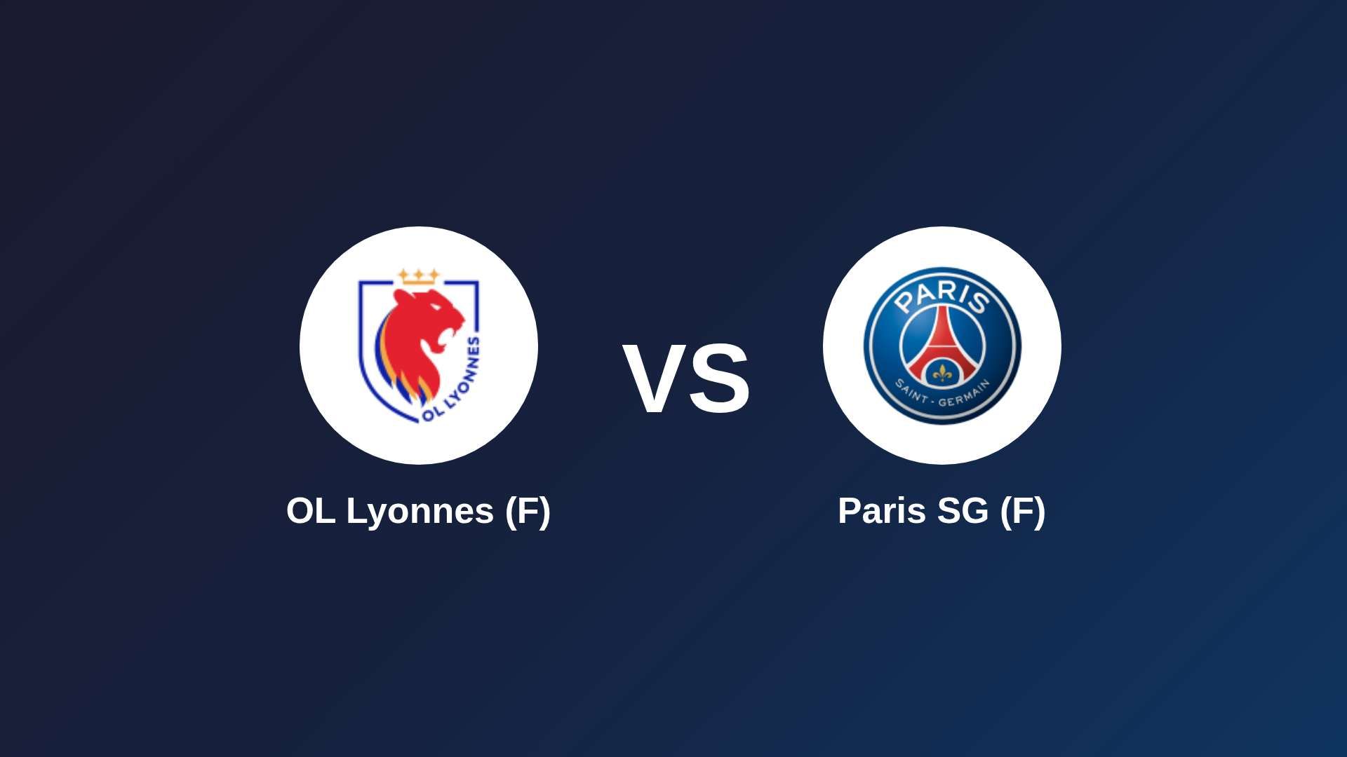 OL Lyonnes (F) vs Paris SG (F)