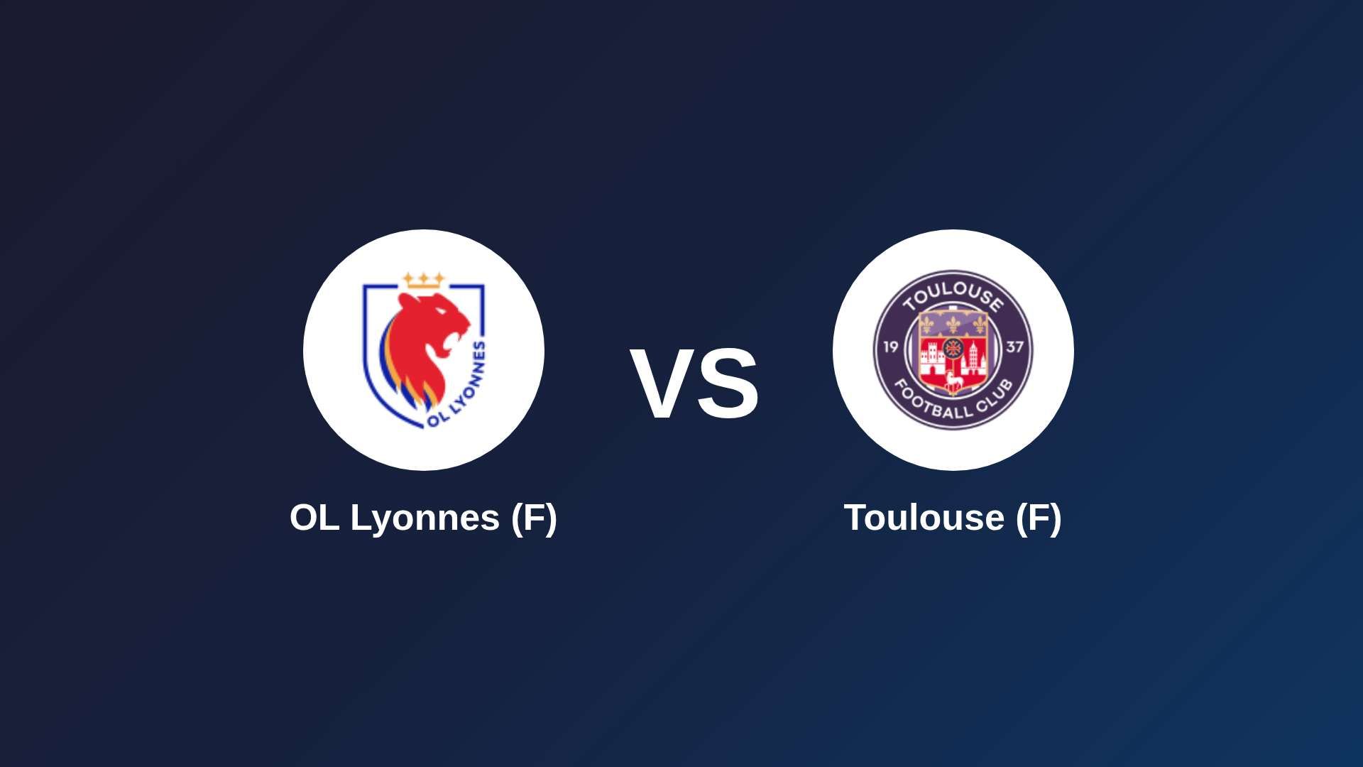 OL Lyonnes (F) vs Toulouse (F)