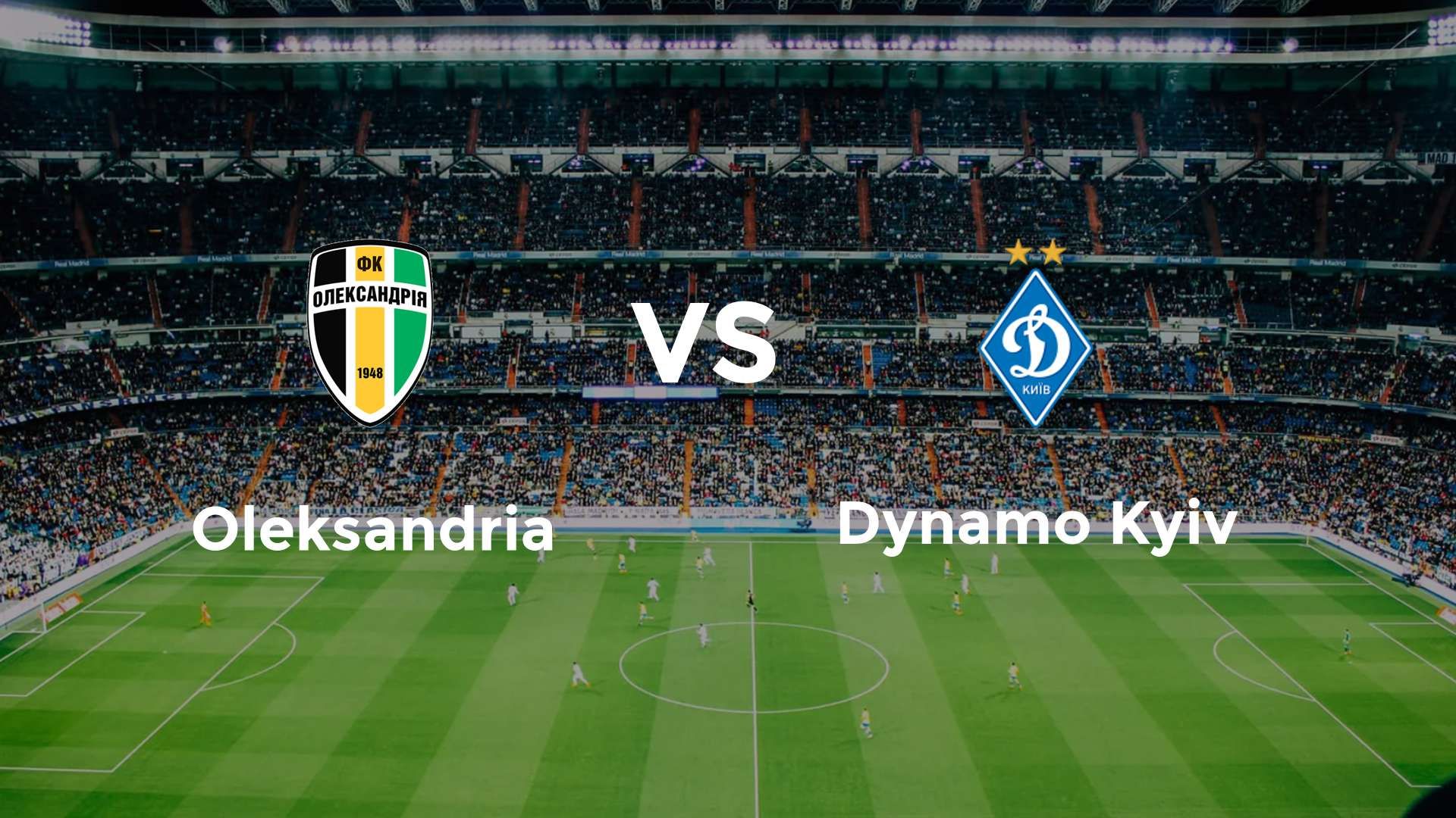 Oleksandria vs Dynamo Kyiv