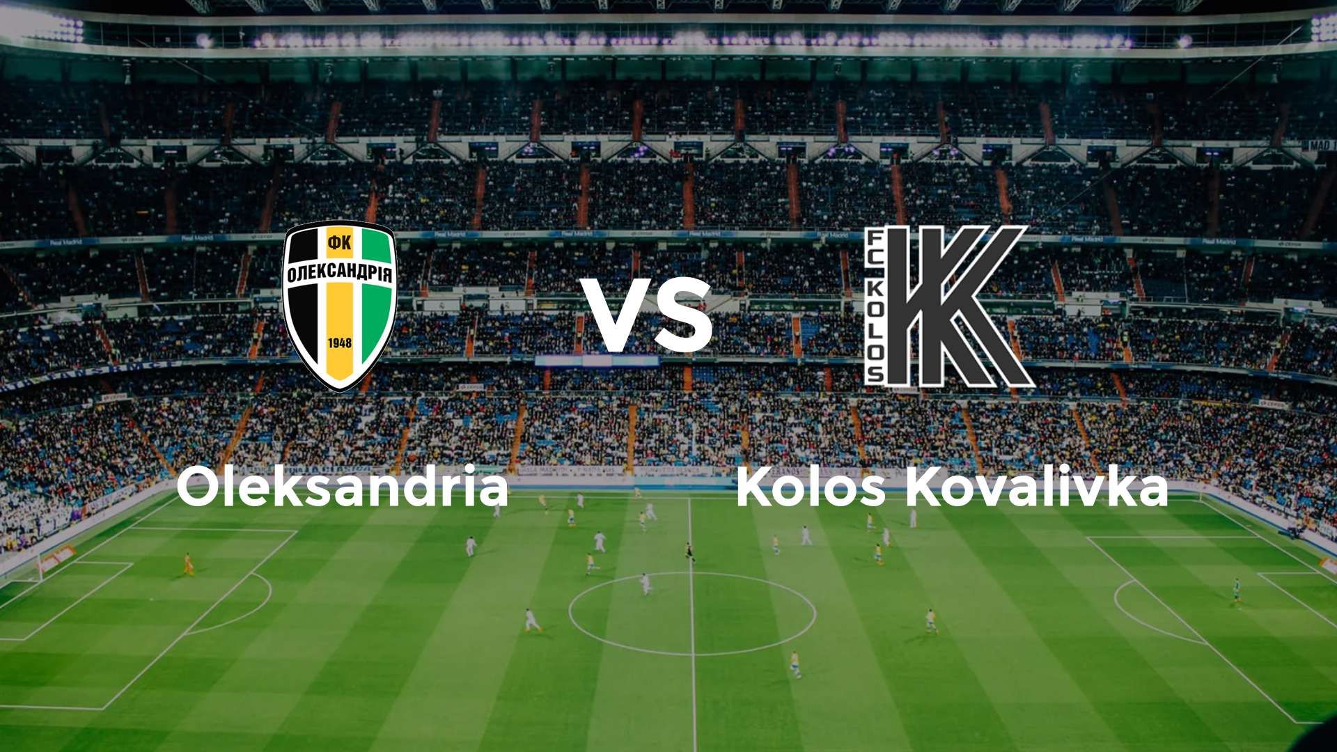 Oleksandria vs Kolos Kovalivka