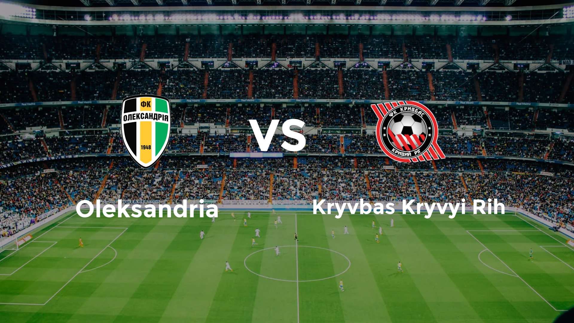 Oleksandria vs Kryvbas Kryvyi Rih