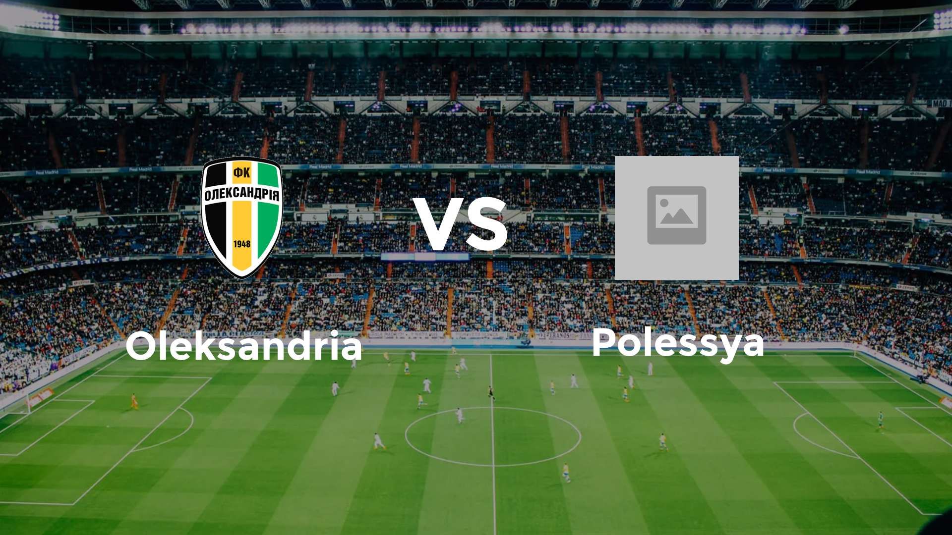 Oleksandria vs Polissya Zhytomyr