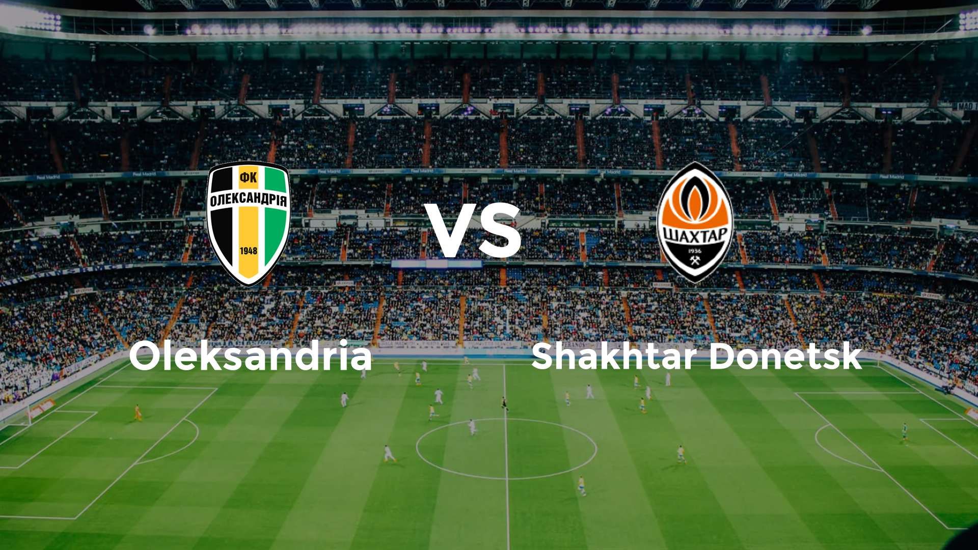 Oleksandria vs Shakhtar Donetsk