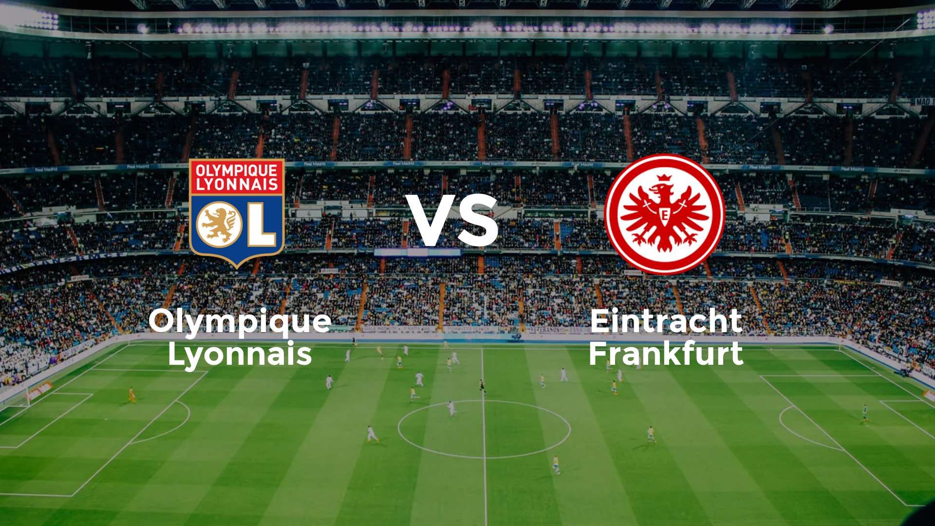 Olympique Lyonnais vs Eintracht Frankfurt