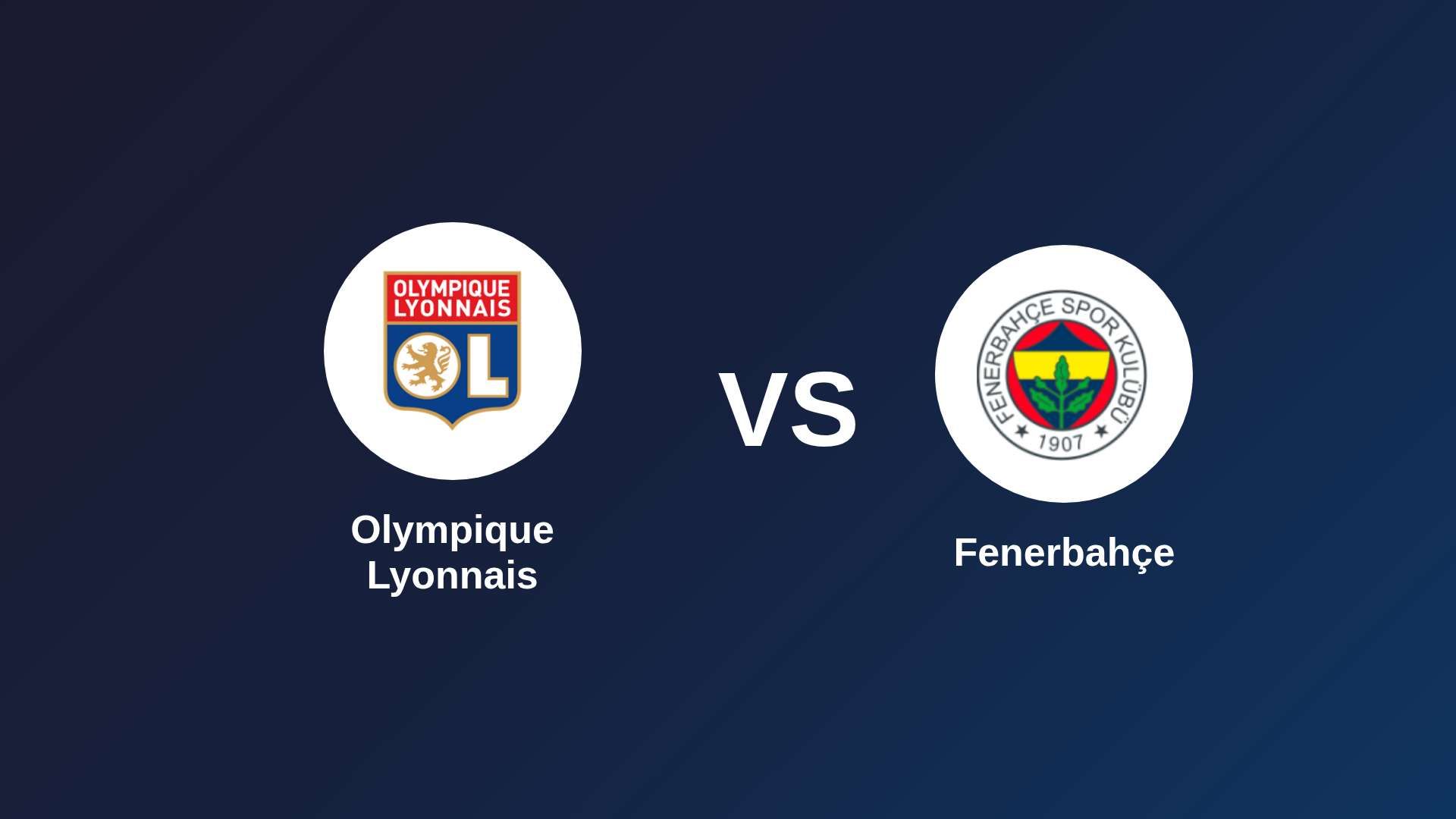 Olympique Lyonnais vs Fenerbahçe