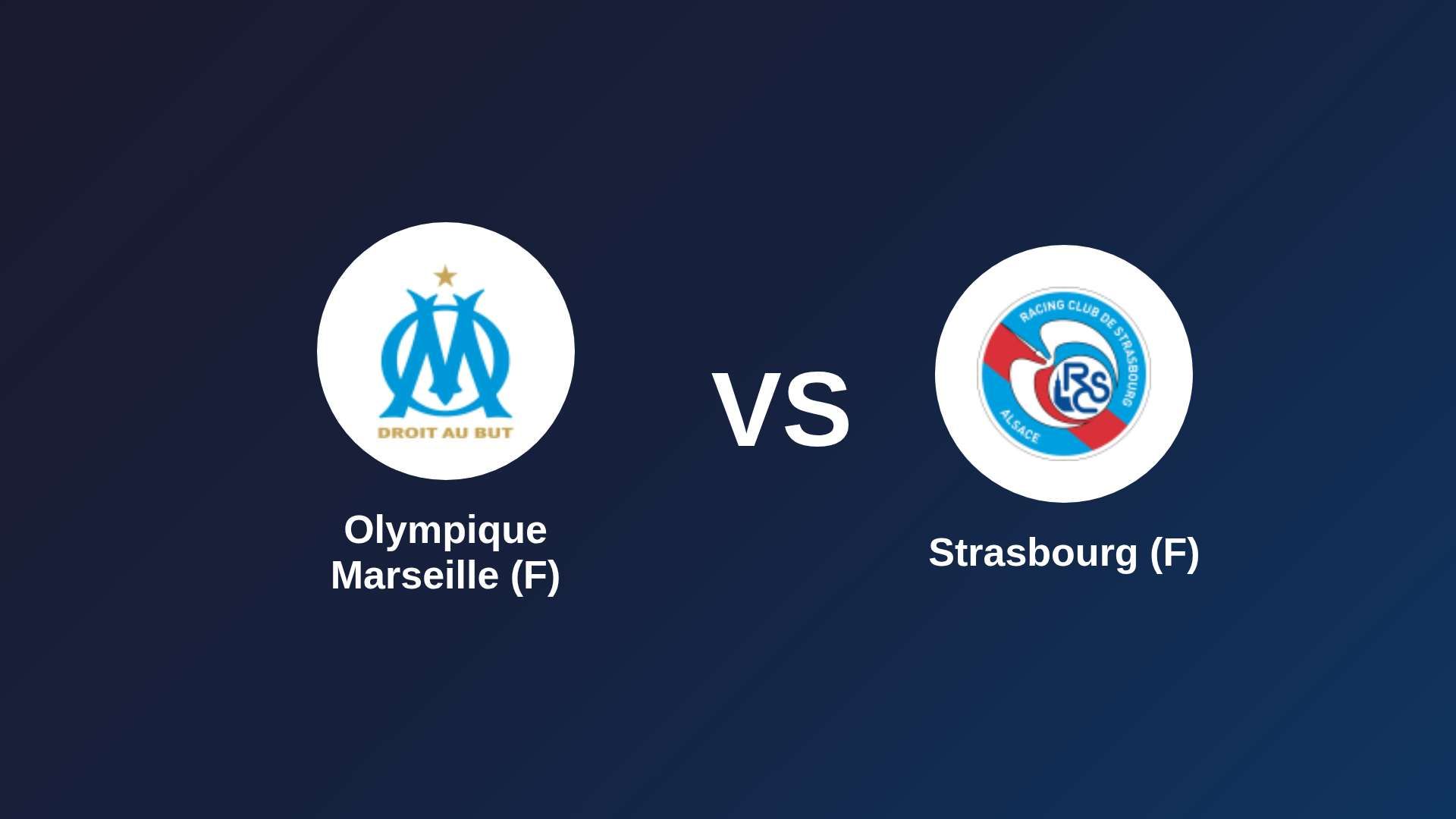 Olympique Marseille (F) vs Strasbourg (F)