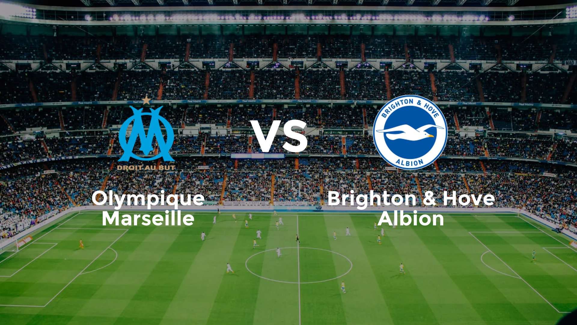 Olympique Marseille vs Brighton & Hove Albion