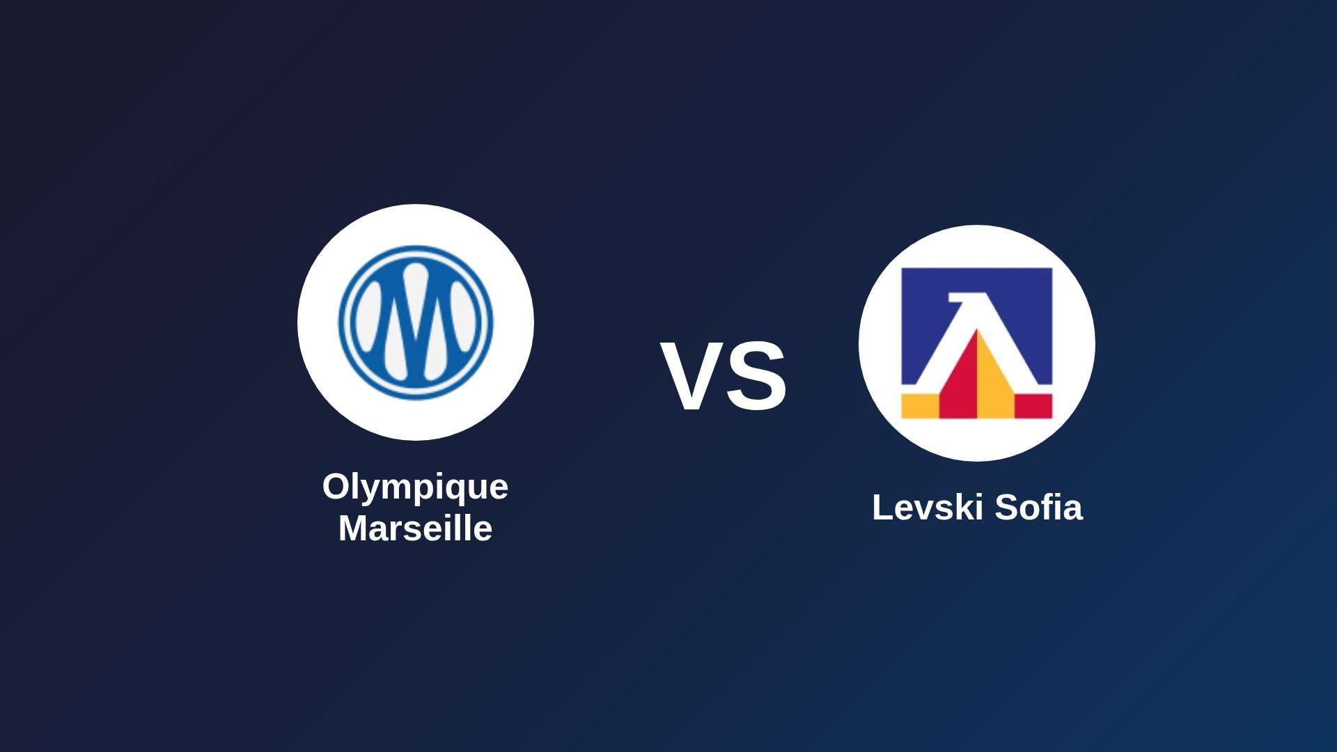Olympique Marseille vs Levski Sofia