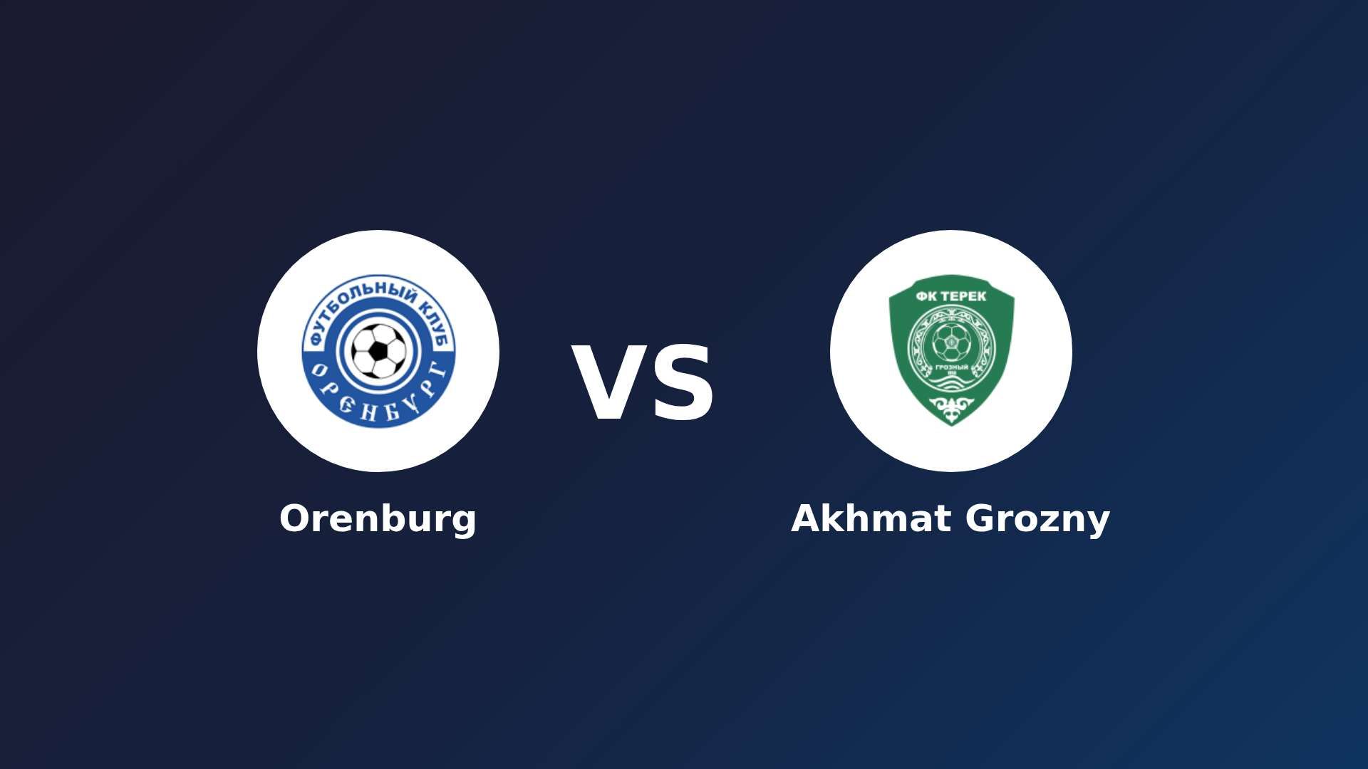 Orenburg vs Akhmat Grozny