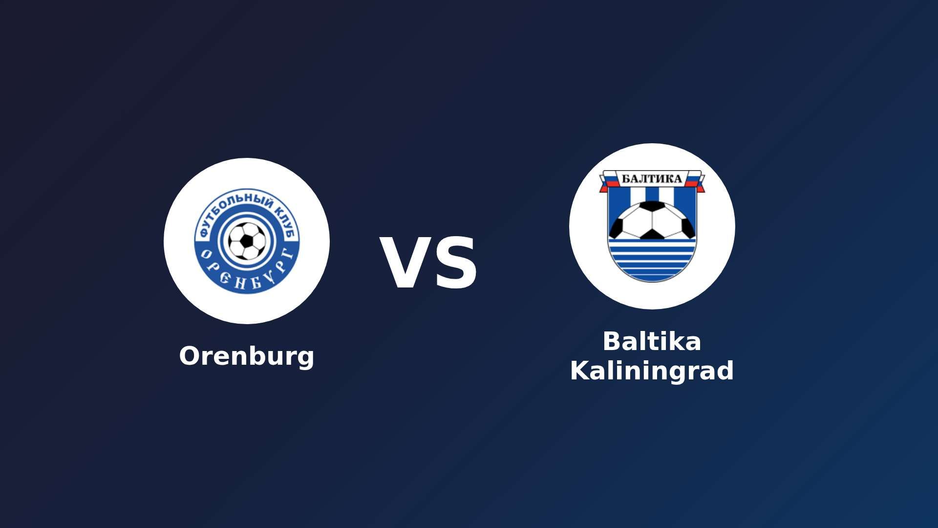 Orenburg vs Baltika Kaliningrad