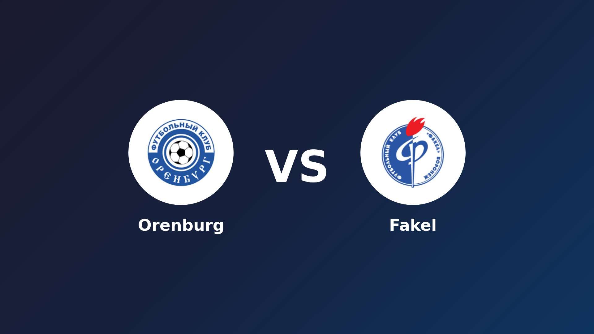Orenburg vs Fakel