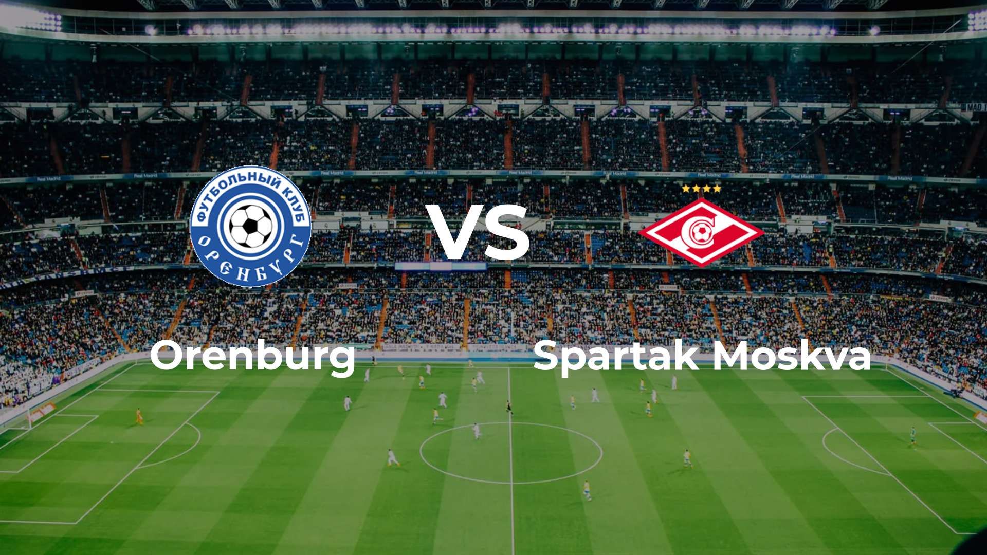Orenburg vs Spartak Moskva