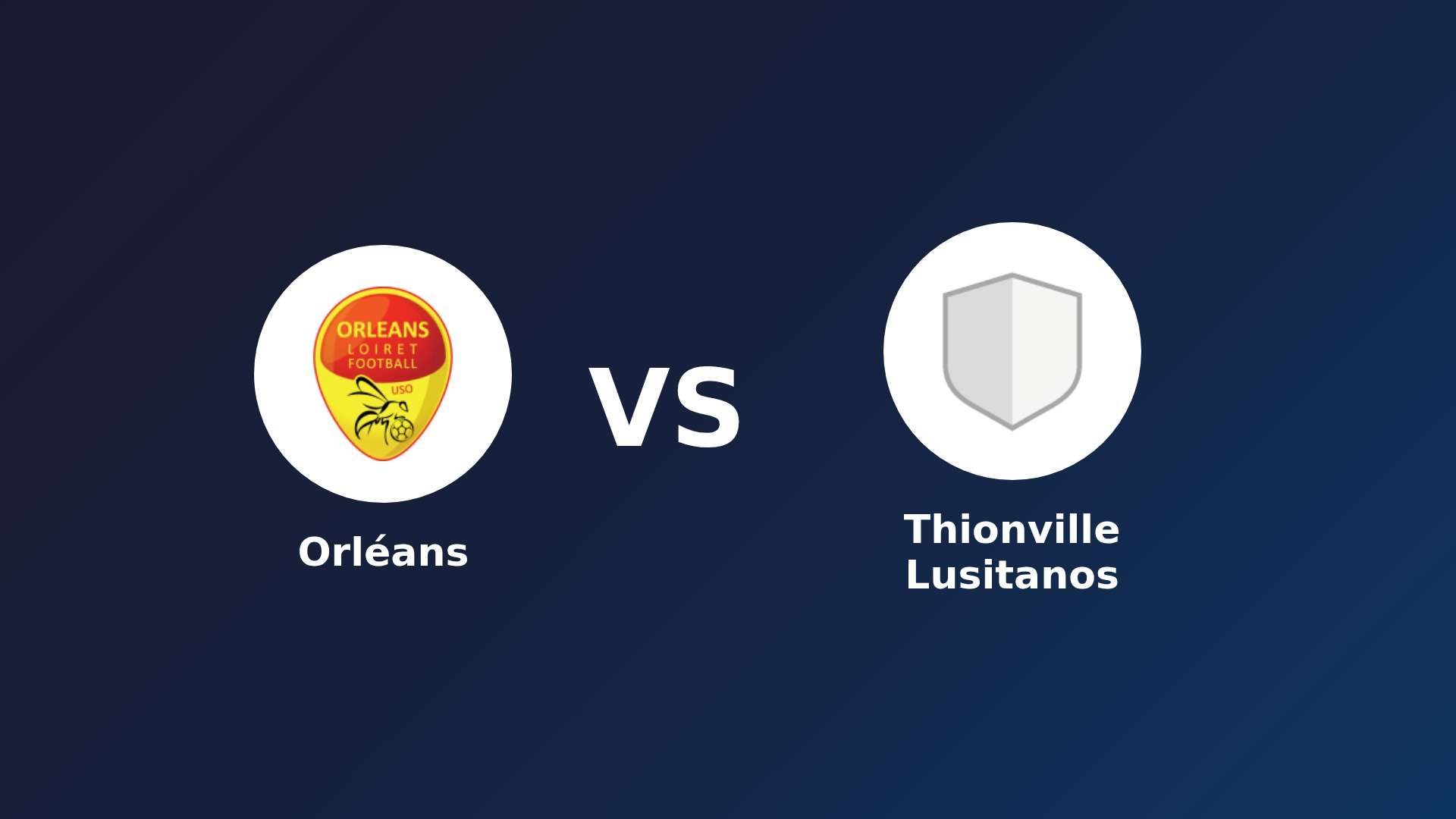 Orléans vs Thionville Lusitanos