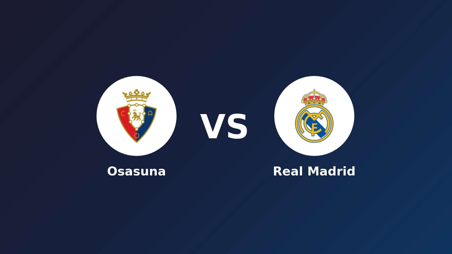 Osasuna vs Real Madrid