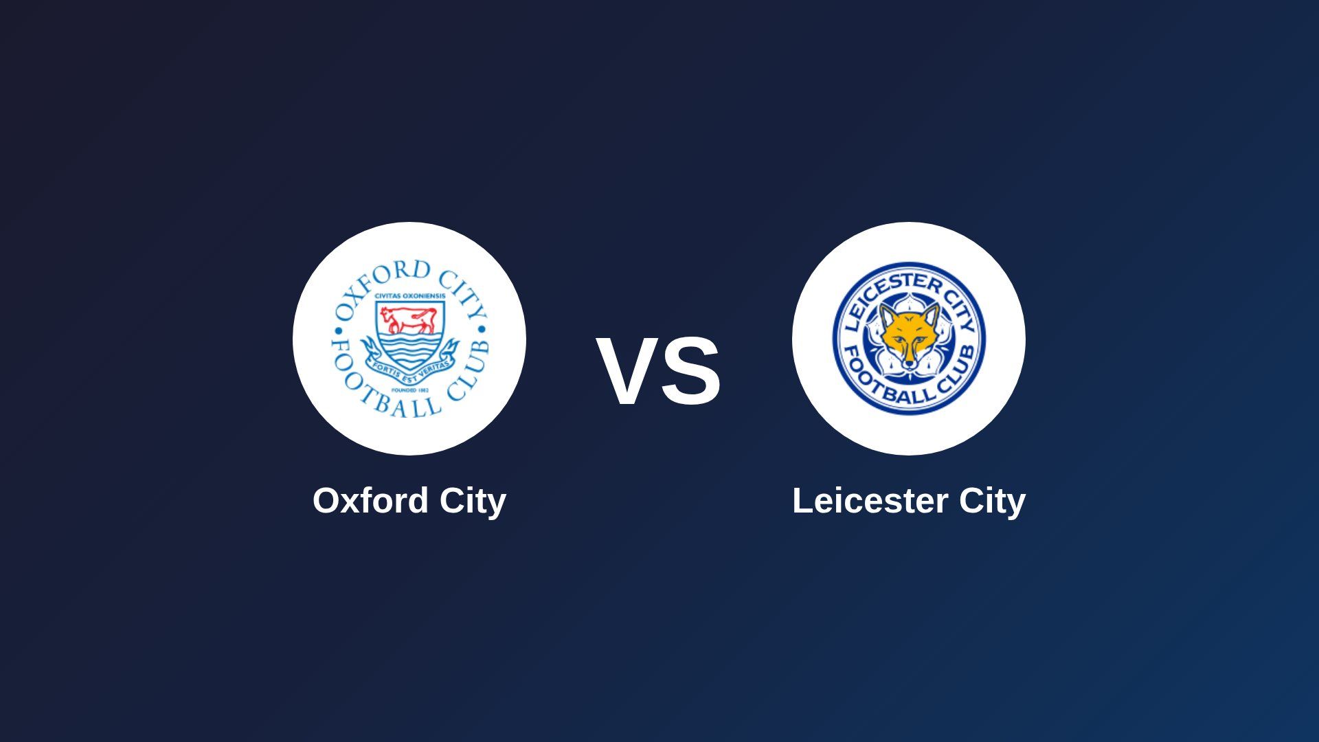 Oxford City vs Leicester City