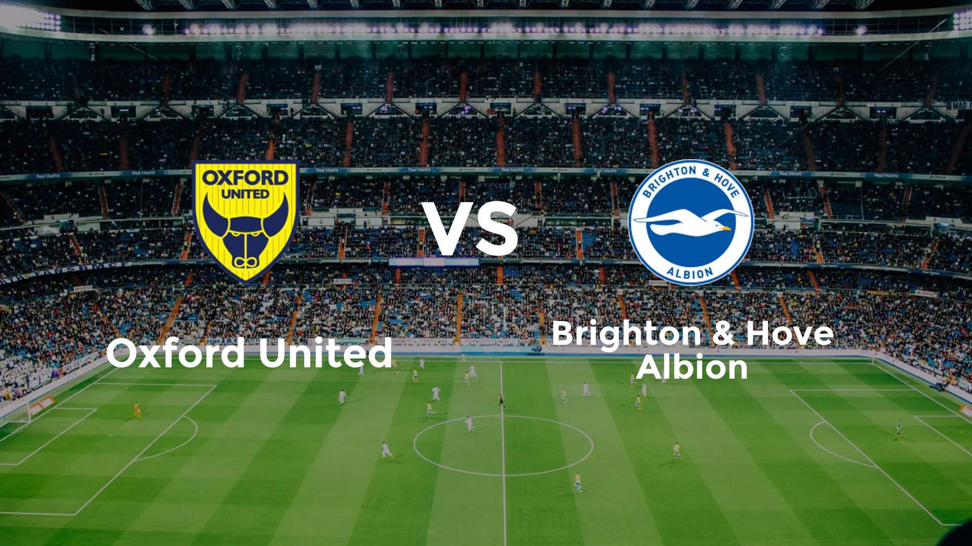 Oxford United vs Brighton & Hove Albion