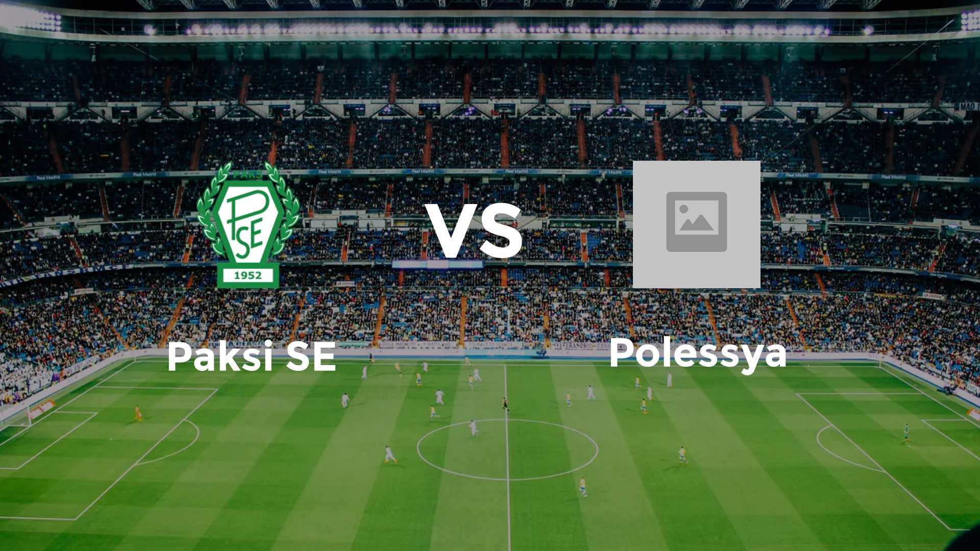 Paksi SE vs Polissya Zhytomyr