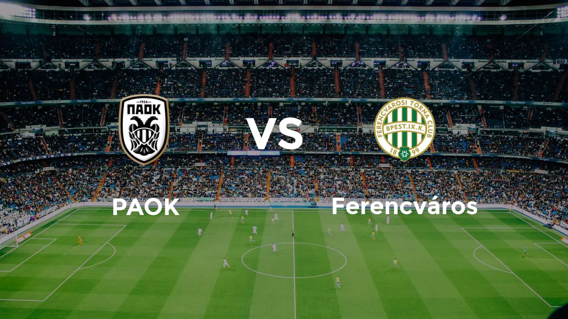 PAOK vs Ferencvárosi