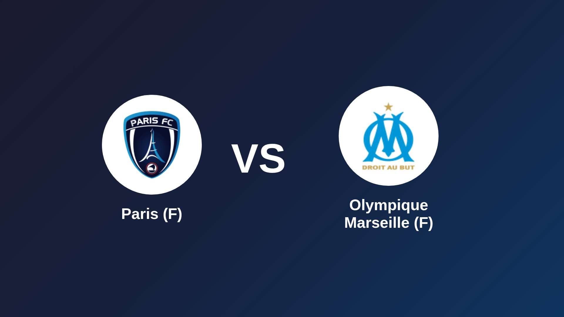 Paris (F) vs Olympique Marseille (F)