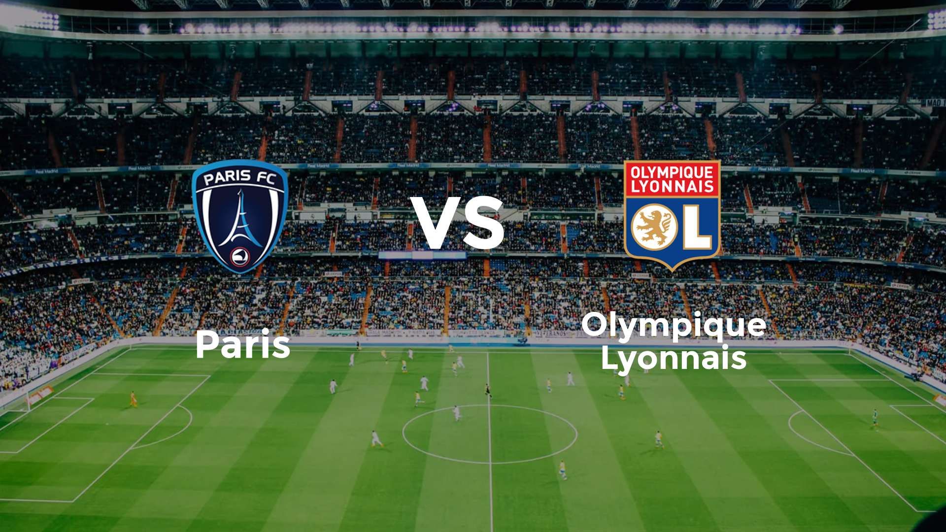 Paris vs Olympique Lyonnais