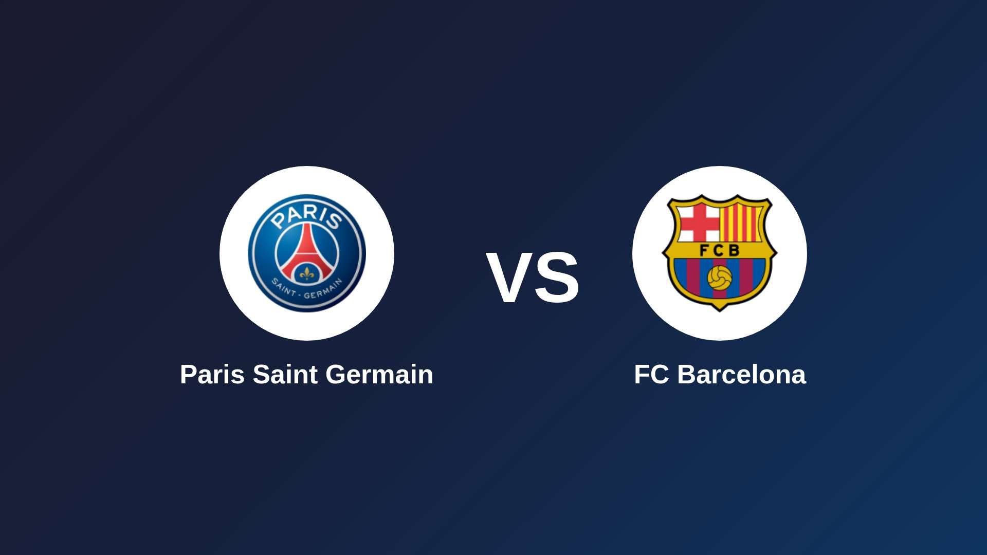 Paris Saint Germain vs FC Barcelona